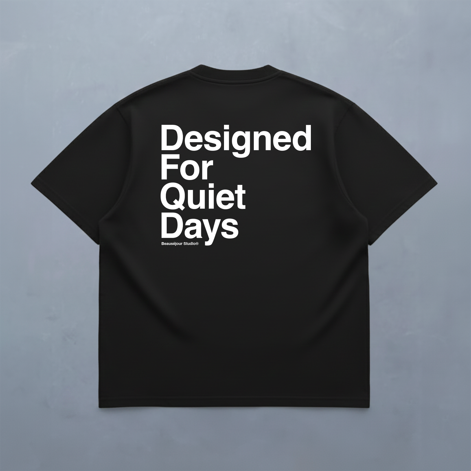 T-Shirt Designed for Quiet Days